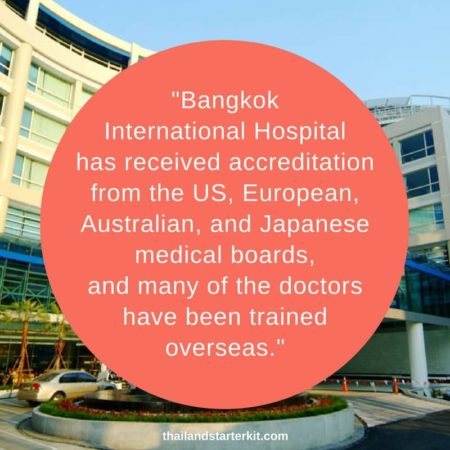 Bangkok International Hospital has received accreditation from the US, European, Australian, and Japanese medical boards, and many of the doctors have been trained overseas.