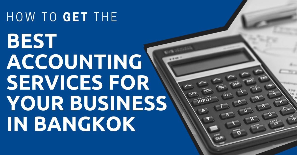A calculator, pen, and pad and the title: How to Get the Best Accounting Services for Your Business in Bangkok.