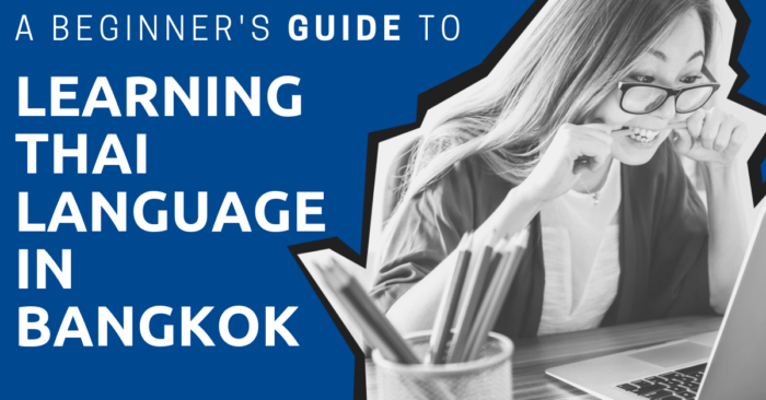 A Beginner's Guide to Learning Thai Language in Bangkok