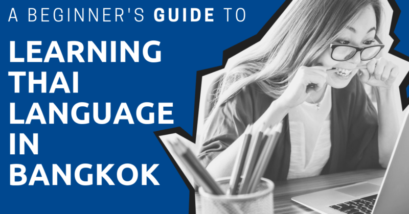 A Beginner's Guide to Learning Thai Language in Bangkok