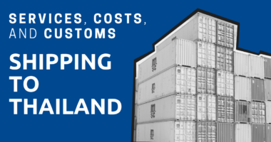 Shipping containers stacked up with the title: Shipping to Thailand: Services, Costs, and Customs