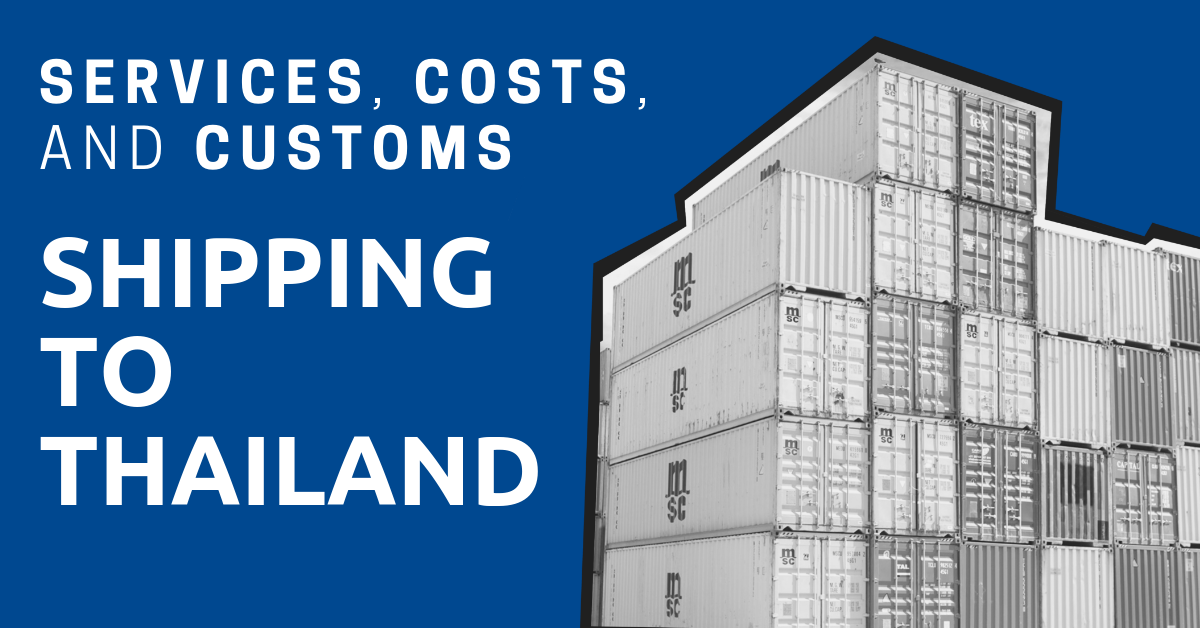 Shipping to Thailand: Procedure, Costs, and Customs