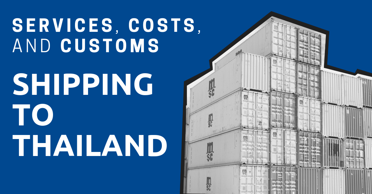 Shipping To Thailand Procedure Costs And Customs