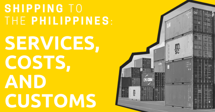 Shipping to the Philippines: Services, Costs, and Customs