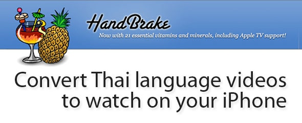 Convert Thai language videos to watch on the iPhone