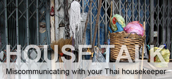 HouseTalk Miscommunicating with your Thai housekeeper