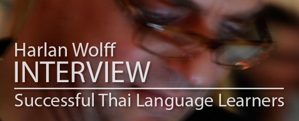 Successful Thai Language Learner: Harlan Wolff
