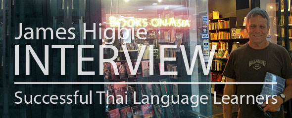Successful Thai Language Learner: James Higbie