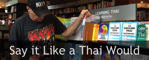 Tod's Thai: Say it Like a Thai Would Say it Like a Thai Would