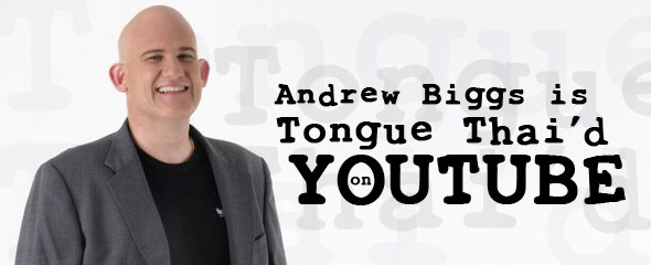 Andrew Biggs: Tongue Thai'd