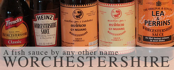 Worcestershire: A Fish Sauce by Any Other Name