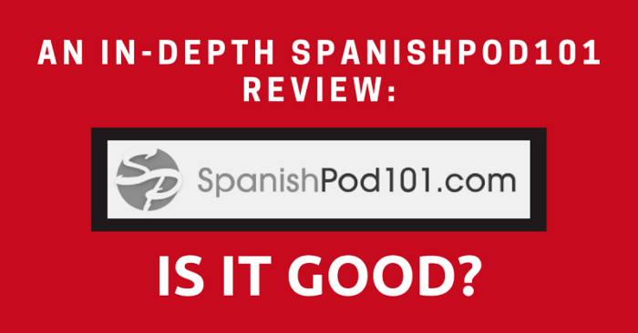 An In-Depth SpanishPod101 Review: Is It Good?