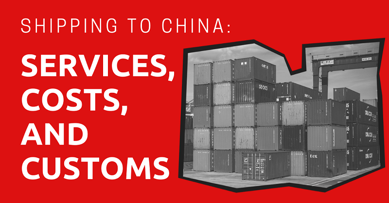 Shipping to China Services, Costs, and Customs