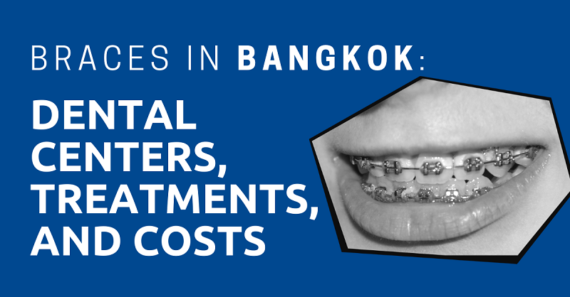 Braces in Bangkok: Dental Centers, Treatments, and Costs