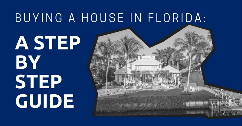 Buying a House in Florida: A Step by Step Guide