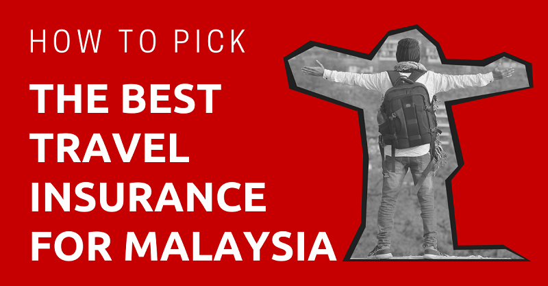 The Best Travel Insurance for Malaysia