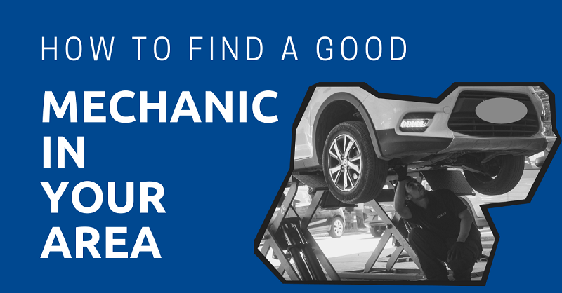 How to Find a Good Mechanic in Your Area