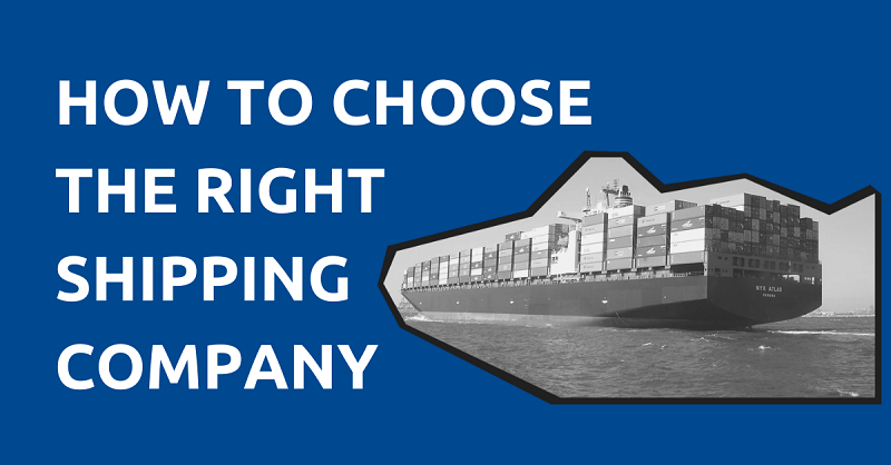 How to Choose the Right Shipping Company