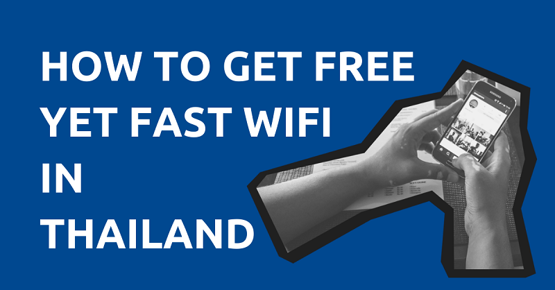 How to Get Free Yet Fast Wifi in Thailand
