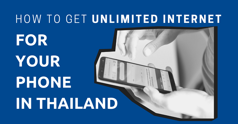 How to Get Unlimited Internet for Your Phone in Thailand