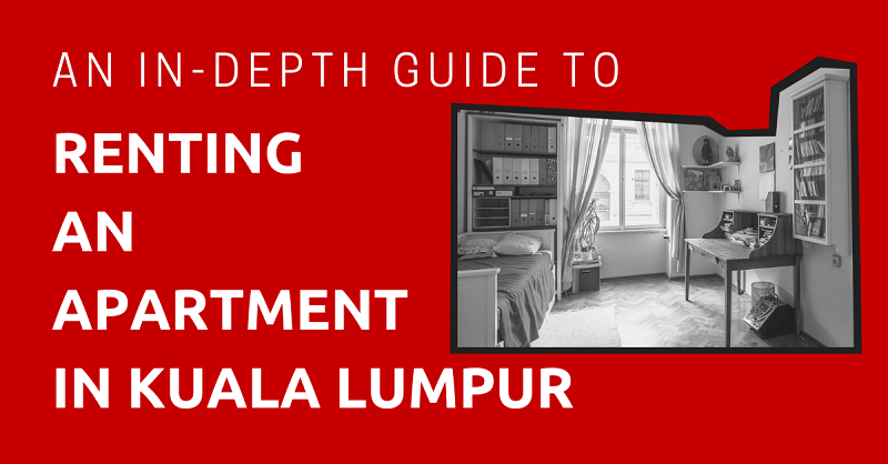 An In-Depth Guide to Renting an Apartment in Kuala Lumpur