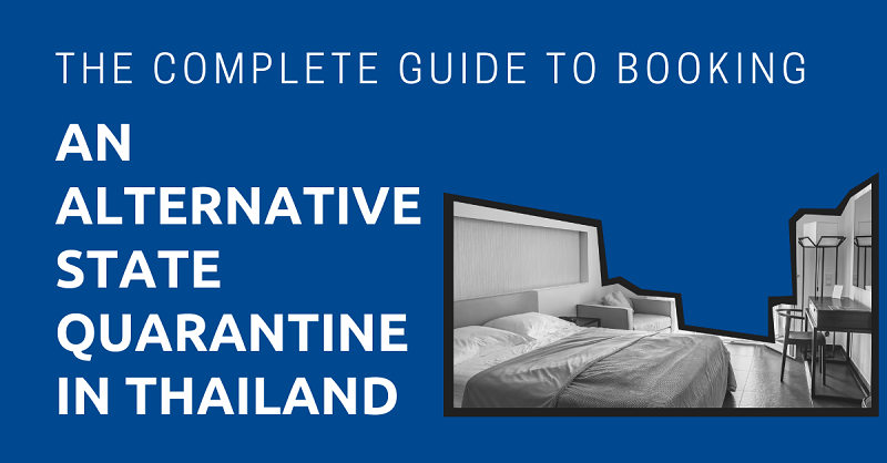 The Complete Guide to Booking an Alternative State Quarantine in Thailand