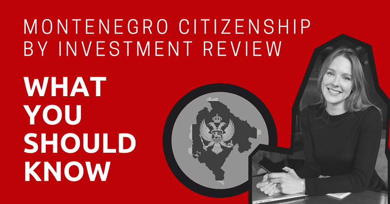 Montenegro Citizenship by Investment Review What You Should Know