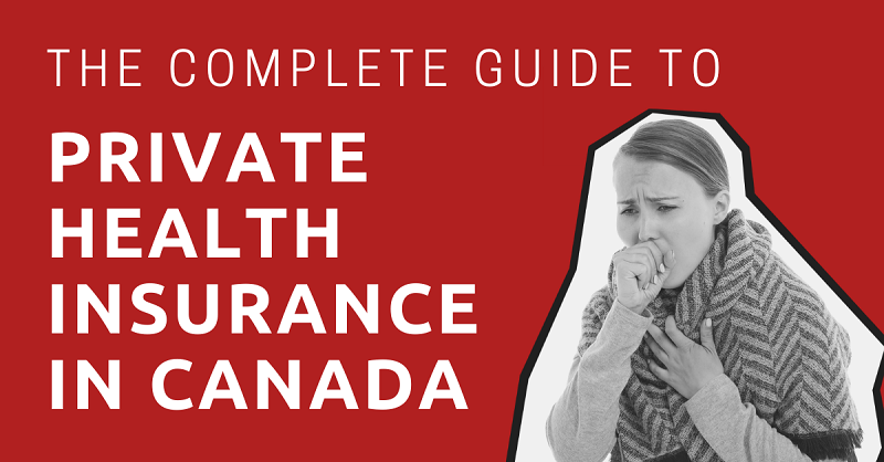 The Complete Guide to Private Health Insurance in Canada