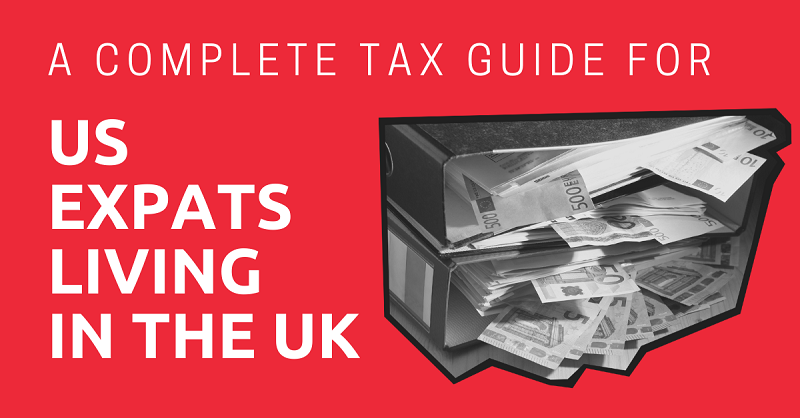 A Complete Tax Guide for US Expats Living in the UK