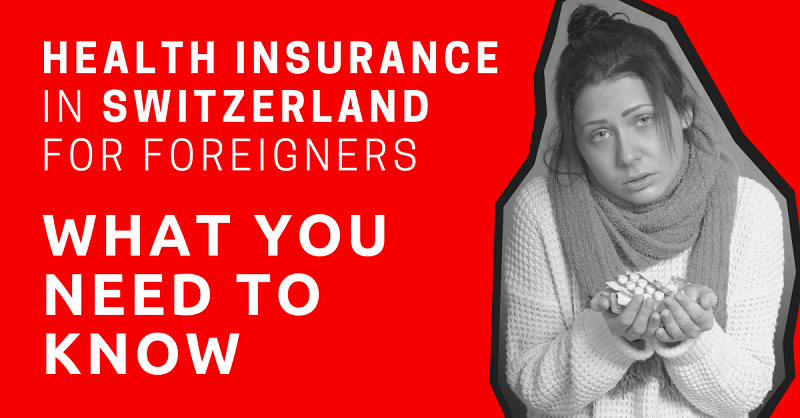 Health Insurance in Switzerland for Foreigners What You Need to Know
