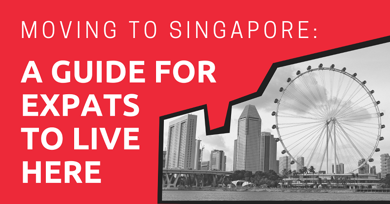 Moving to Singapore A Guide for Expats to Live Here