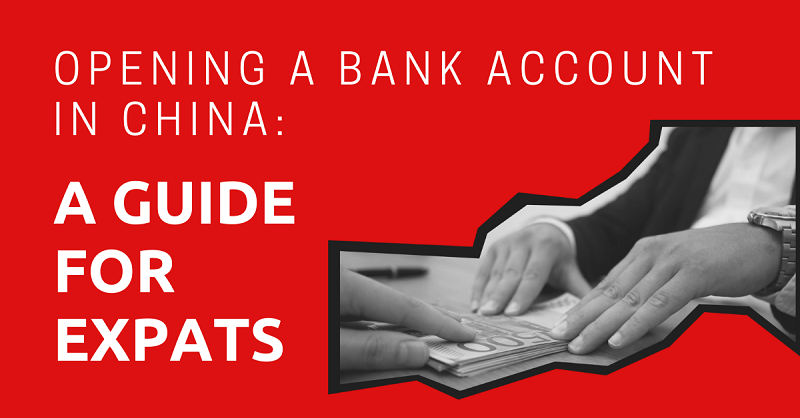 Opening a Bank Account in China a Guide for Expats