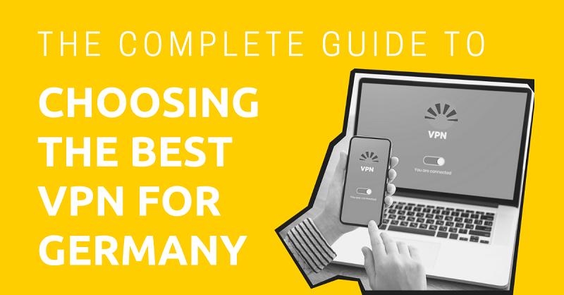 The Complete Guide to Choosing the Best VPN for Germany