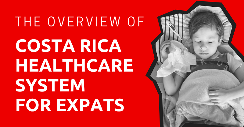 The Overview of Costa Rica HealthCare System for Expats