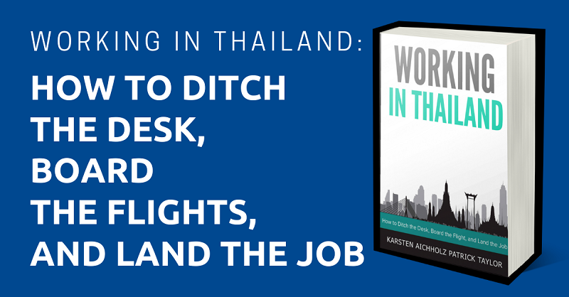 Working in Thailand How to Ditch the Desk, Board the Flights, and Land the Job