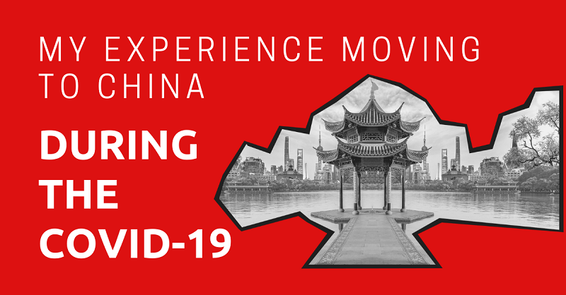 My Experience Moving to China During the Covid-19 (July 2021)