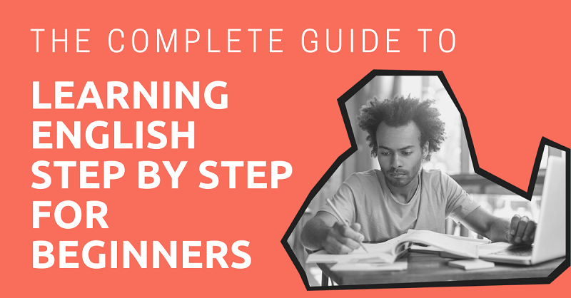 The Complete Guide to Learning English Step by Step for Beginners