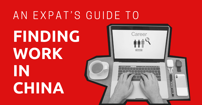 An Expat’s Guide to Finding Work in China