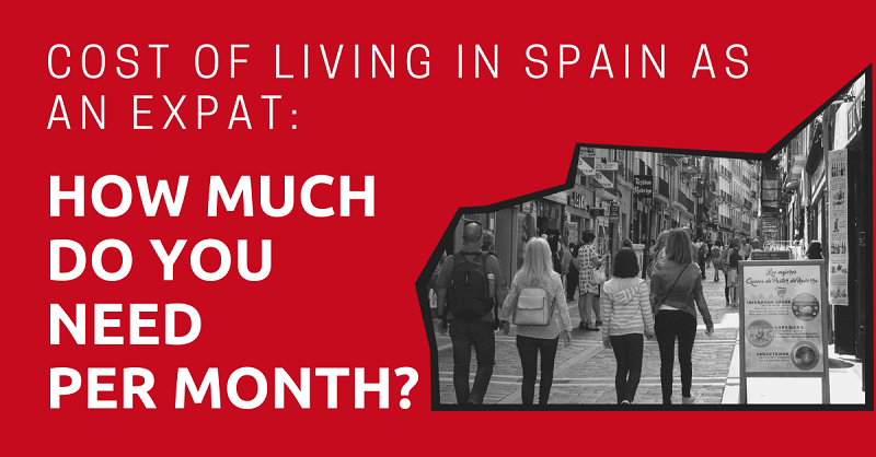 Cost of Living in Spain as an Expat How Much Do You Need Per Month