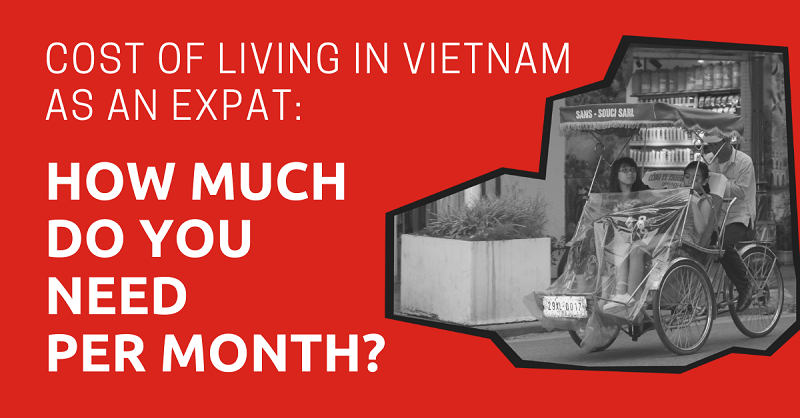Cost of Living in Vietnam as an Expat How Much Do You Need Per Month 