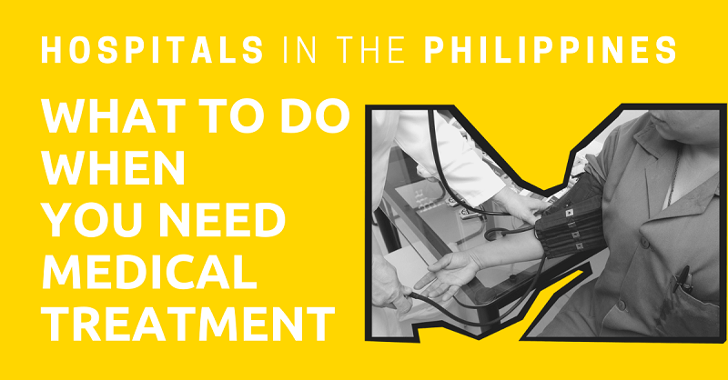 Hospitals in the Philippines What to Do When You Need Medical Treatment