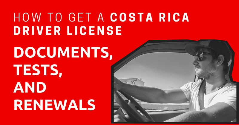 How to Get a Costa Rica Driver License Documents, Tests, and Renewals