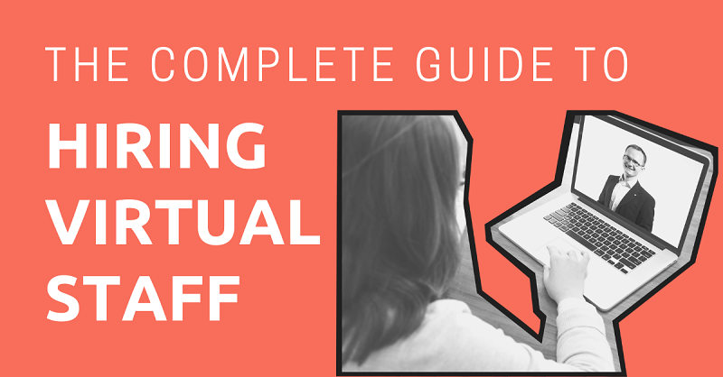 The Complete Guide to Hiring Virtual Staff