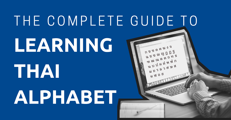The Complete Guide to Learning Thai Alphabet