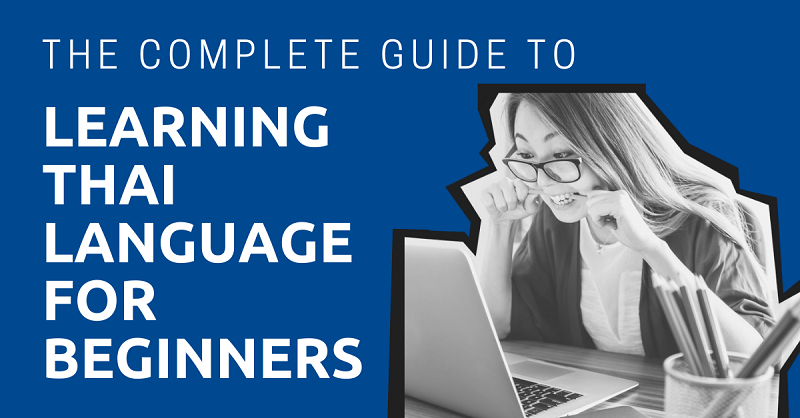 The Complete Guide to Learning Thai Language for Beginners