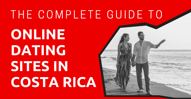 The Complete Guide to Online Dating Sites in Costa Rica