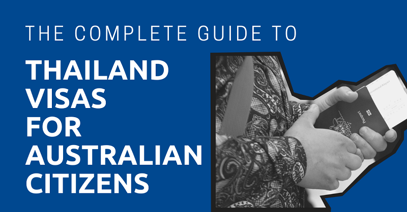 The Complete Guide to Thailand Visas for Australian Citizens