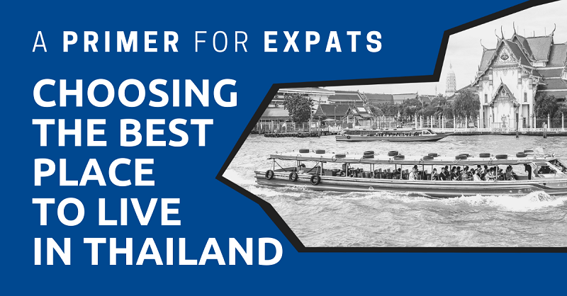Choosing the Best Place to Live in Thailand - A Primer for Expats