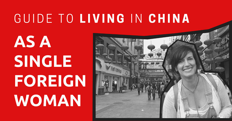 Guide to Living in China as a Single Foreign Woman
