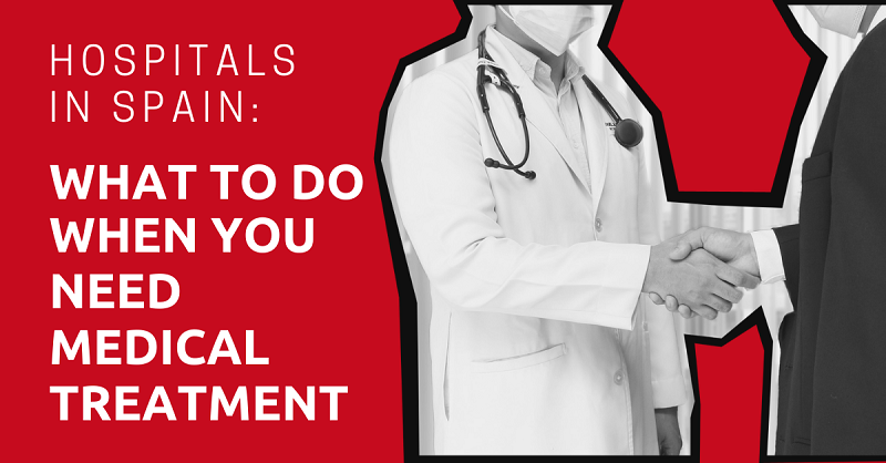 Hospitals in Spain What to Do When You Need Medical Treatment